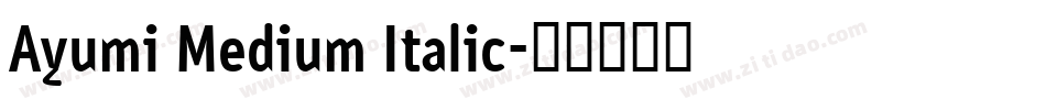 Ayumi Medium Italic字体转换
